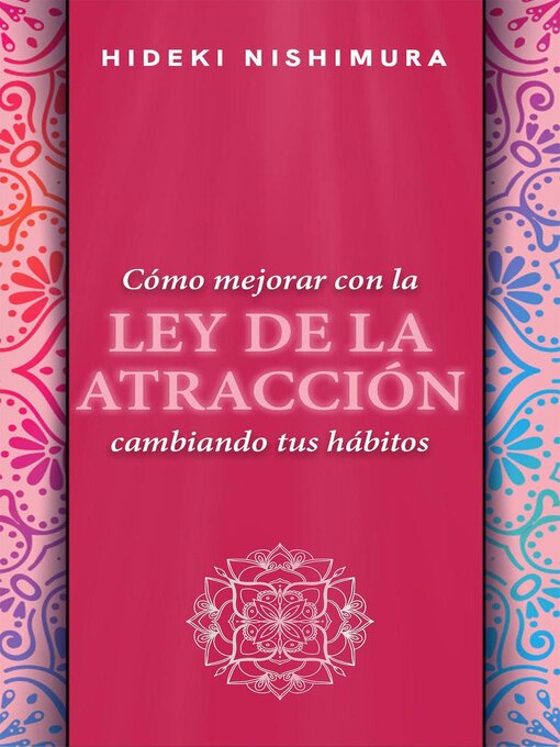 Title details for Cómo mejorar con la Ley de la Atracción cambiando tus hábitos by Hideki Nishimura - Available